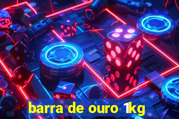 barra de ouro 1kg